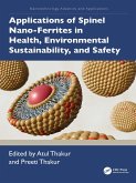 Applications of Spinel Nano-Ferrites in Health, Environmental Sustainability, and Safety (eBook, PDF)