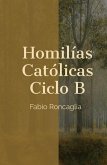 Homilías Católicas Ciclo B (eBook, ePUB)