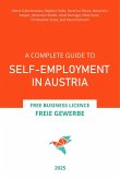 A Complete Guide to Self-Employment in Austria - Free Business Licence (Freie Gewerbe) 2025 (eBook, ePUB) A Complete Guide to Self-Employment in Austria - Free Business Licence (Freie Gewerbe) 2025 (eBook, ePUB)