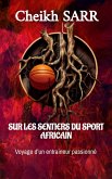 Sur Les Sentiers Du Sport Africain (eBook, ePUB) Sur Les Sentiers Du Sport Africain (eBook, ePUB)