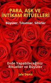 PARA, ASK VE INTIKAM RITÜELLERI - Evde Yapabileceginiz Ritüeller, Büyüler ve Tilsimlar - Zengin Olmak Mümkün (eBook, ePUB)