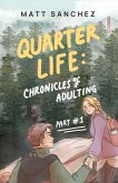 Quarter Life: The Chronicles of Adulting Part 1 (eBook, ePUB)