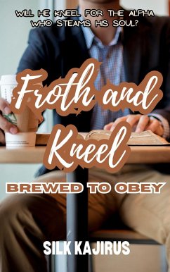 Cover Froth and Kneel: Brewed to Obey (eBook, ePUB)