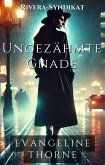 Ungezähmte Gnade (Rivera-Syndikat (Rivera Syndicate, German Edition), #1) (eBook, ePUB) Ungezähmte Gnade (Rivera-Syndikat (Rivera Syndicate, German Edition), #1) (eBook, ePUB)