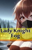 Lady Knight Fog (eBook, ePUB) Lady Knight Fog (eBook, ePUB)