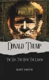 Donald Trump - The Man, The Myth, The Legend (eBook, ePUB)