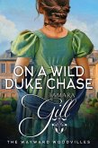 On a Wild Duke Chase (The Wayward Woodvilles, #2) (eBook, ePUB) On a Wild Duke Chase (The Wayward Woodvilles, #2) (eBook, ePUB)