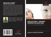 BIELACTWO I ZMIANY DERMATOLOGICZNE BIELACTWO I ZMIANY DERMATOLOGICZNE