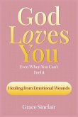 God Loves You Even When You Can't Feel It Book 7 God Loves You Even When You Can't Feel It Book 7