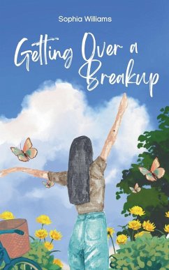 Getting Over a Breakup - Williams, Sophia
