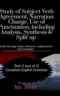 Cover Study of Subject-Verb Agreement, Narration Change, Use of Punctuation; including Analysis, Synthesis & Split-up