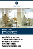 Ausbildung von Zahntechnikern im brasilianischen öffentlichen Gesundheitsnetz Ausbildung von Zahntechnikern im brasilianischen öffentlichen Gesundheitsnetz