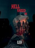 Hell Raised Me