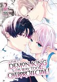 The Demon King Is Way Too Overprotective! Vol. 2 The Demon King Is Way Too Overprotective! Vol. 2