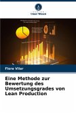 Eine Methode zur Bewertung des Umsetzungsgrades von Lean Production Eine Methode zur Bewertung des Umsetzungsgrades von Lean Production