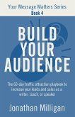 Build Your Audience Build Your Audience