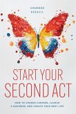 Start Your Second Act Start Your Second Act