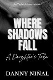 WHERE SHADOWS FALL WHERE SHADOWS FALL