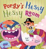 Porgy's Messy Messy Room Porgy's Messy Messy Room