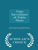 Video Surveillance of Public Places - Scholar's Choice Edition