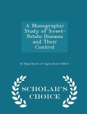 A Monographic Study of Sweet-Potato Diseases and Their Control - Scholar's Choice Edition A Monographic Study of Sweet-Potato Diseases and Their Control - Scholar's Choice Edition