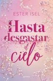 Hasta Desgastar El Cielo / Until the Sky Is Worn Out