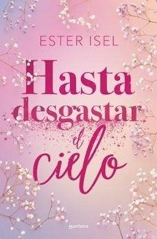 Hasta Desgastar El Cielo / Until the Sky Is Worn Out - Isel, Ester Hasta Desgastar El Cielo / Until the Sky Is Worn Out - Isel, Ester