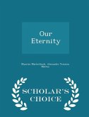 Our Eternity - Scholar's Choice Edition Our Eternity - Scholar's Choice Edition