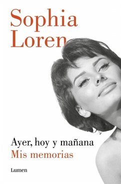 Cover Ayer, Hoy Y Mañana: MIS Memorias / Yesterday, Today, and Tomorrow. My Memoirs