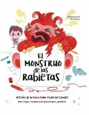 El Monstruo de Las Rabietas. Gestión de la Rabia Para Todas Las Edades / The Anger Monster El Monstruo de Las Rabietas. Gestión de la Rabia Para Todas Las Edades / The Anger Monster