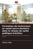 Formation de techniciens en santé bucco-dentaire dans le réseau de santé publique brésilien Formation de techniciens en santé bucco-dentaire dans le réseau de santé publique brésilien