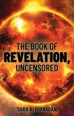 The Book of Revelation, Uncensored The Book of Revelation, Uncensored