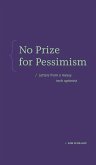No Prize for Pessimism No Prize for Pessimism