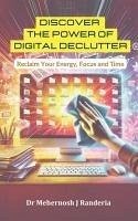 Discover The Power of Digital Declutter - Mehernosh J Randeria