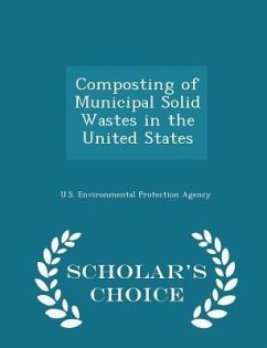 Cover Composting of Municipal Solid Wastes in the United States - Scholar's Choice Edition