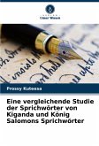 Eine vergleichende Studie der Sprichwörter von Kiganda und König Salomons Sprichwörter