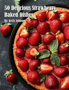 50 Delicious Strawberry Baked Dishes Cover 50 Delicious Strawberry Baked Dishes
