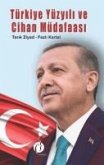 Türkiye Yüzyili ve Cihan Müdafaasi Türkiye Yüzyili ve Cihan Müdafaasi