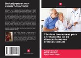 Técnicas inovadoras para o tratamento de 25 doenças humanas crónicas comuns Técnicas inovadoras para o tratamento de 25 doenças humanas crónicas comuns