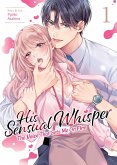 His Sensual Whisper: The Voice That Sets Me on Fire Vol. 1 His Sensual Whisper: The Voice That Sets Me on Fire Vol. 1