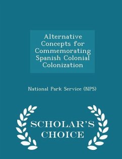 Alternative Concepts for Commemorating Spanish Colonial Colonization - Scholar's Choice Edition