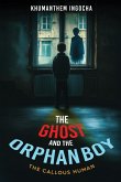 The Ghost and the Orphan Boy - The Callous Human The Ghost and the Orphan Boy - The Callous Human