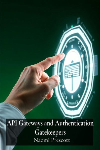 API Gateways and Authentication Gatekeepers API Gateways and Authentication Gatekeepers