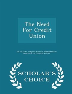 The Need for Credit Union - Scholar's Choice Edition