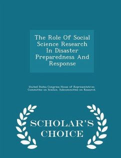 Cover The Role of Social Science Research in Disaster Preparedness and Response - Scholar's Choice Edition