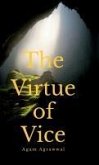 The Virtue of Vice The Virtue of Vice