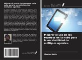 Mejorar el uso de los recursos en la nube para la escalabilidad de múltiples agentes. Mejorar el uso de los recursos en la nube para la escalabilidad de múltiples agentes.