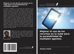 Mejorar el uso de los recursos en la nube para la escalabilidad de múltiples agentes. - Habib, Mazhar