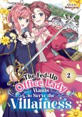 The Fed-Up Office Lady Wants to Serve the Villainess Vol. 2 The Fed-Up Office Lady Wants to Serve the Villainess Vol. 2
