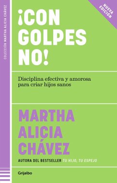 Cover ¡Con Golpes No! Disciplina Efectiva Y Amorosa Para Criar Hijos Sanos / No Hitting!